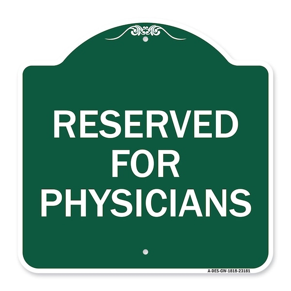 Signmission Designer Series Sign Reserved for Physicians, Green & White Aluminum Sign, 18" x 18", GW-1818-23181 A-DES-GW-1818-23181 - main